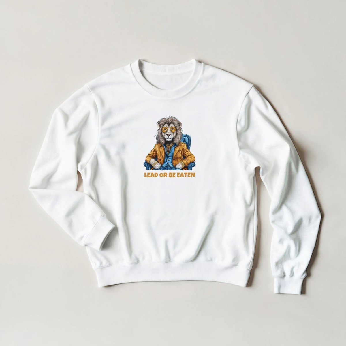 Lead or Be Eaten Lion Sweatshirt – Streetwear Graphic in Your Choice of 6 Colors - ROMAG Store