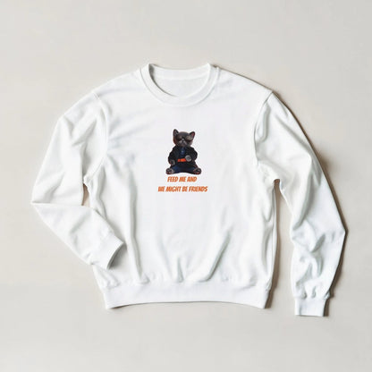 Cool Cat Graphic Sweatshirt – 'Feed Me & We Might Be Friends' Slogan - Choose from 6 Colors - ROMAG Store