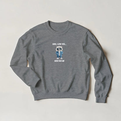 Sassy Cat "Sure, I Love You... Now Feed Me" Hoodie – Streetwear Graphic - ROMAG Store